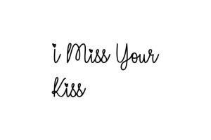 I Miss Your Kiss Font - Free Font Download